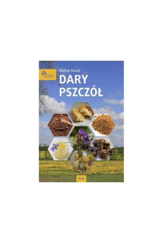 Książka "Dary pszczół" Michała Mazika napisane kolorem białym. Okładka to zdjęcie pola z rzepakiem i niebieskim niebem z chmurami. Na środku są heksagonalne zdjęcia pszczół i produktów pszczelich. Łącznie 6 zdjęć.