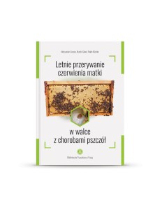 "LETNIE PRZERYWANIE CZERWIENIA MATKI W WALCE Z CHORBAMI PSZCZÓŁ" ALEKSANDAR UZUNOV, MARTIN GABEL, RALPH BUCHLER