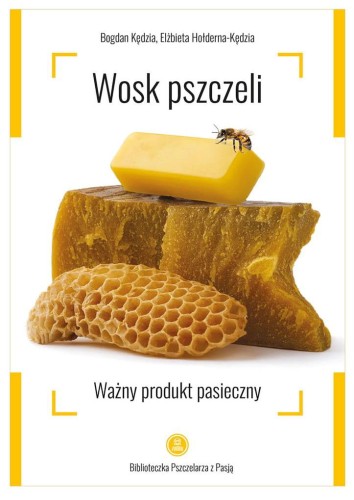 Książka "Wosk Pszczeli, ważny produkt pasieczny" autorstwa  Bogdana Kędzia,  Elżbieta Hołdera-Kędzia, jest oprawiona w białą okładkę na której znajduje się wosk w kilku postaciach. Okładka ma żółte obramówki i tekst w kolorze ciemnego brązu.