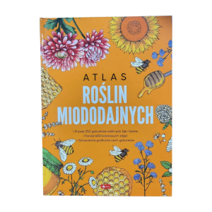 "ATLAS ROŚLIN MIODODAJNYCH" WERSJA ROZSZERZONA MAREK POGORZELEC