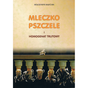 "MLECZKO PSZCZELE I HOMOGENAT TRUTOWY" WOŁODYMYR MAŁYCHIN