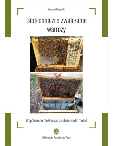 "BIOTECHNICZNE ZWALCZANIE WARROZY" KRZYSZTOF OLSZEWSKI