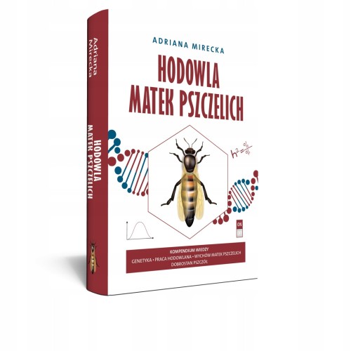 Książka "Hodowla matek pszczelich" Adriana Mirecka. Okładka jest twarda w kolorze białym z bordowymi elementami. Pośrodku jest rycina pszczoły w heksagonalnym oknie z przeplatającym się w dla genem DNA.