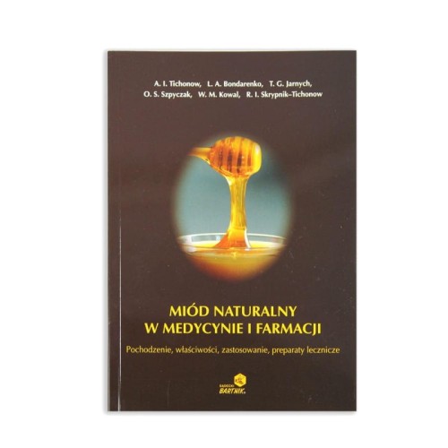 MIÓD NATURALNY W MEDYCYNIE I FARMACJI